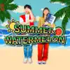 BERRY BAKAMA - Summer Watermelon - Single